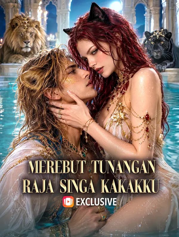 Merebut Tunangan Raja Singa Kakakku - FreeReels