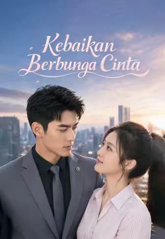 (Dub)Kebaikan Berbunga Cinta - Melolo
