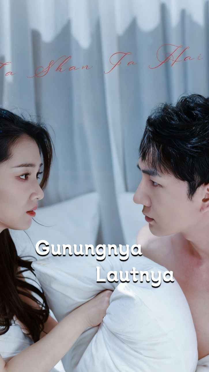 Gunung-gunungnya, Lautan-lautannya - DramaNova
