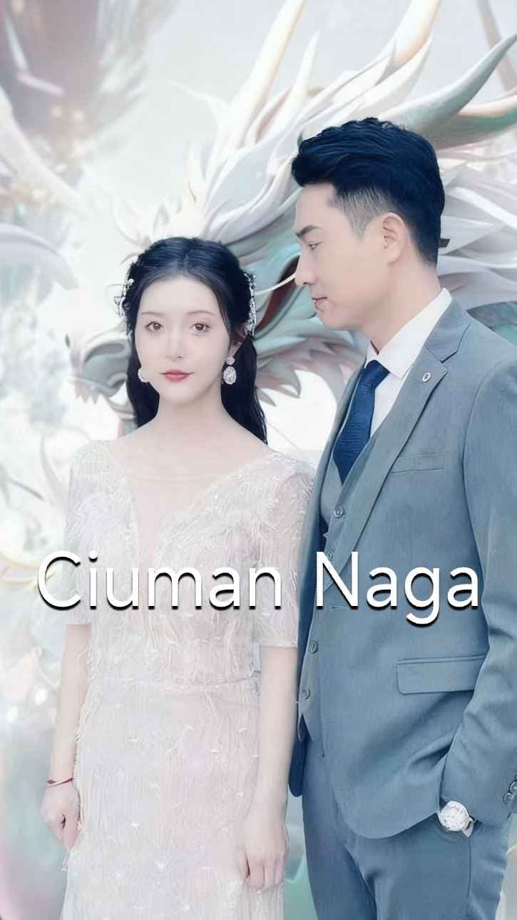 Ciuman Naga - DramaNova