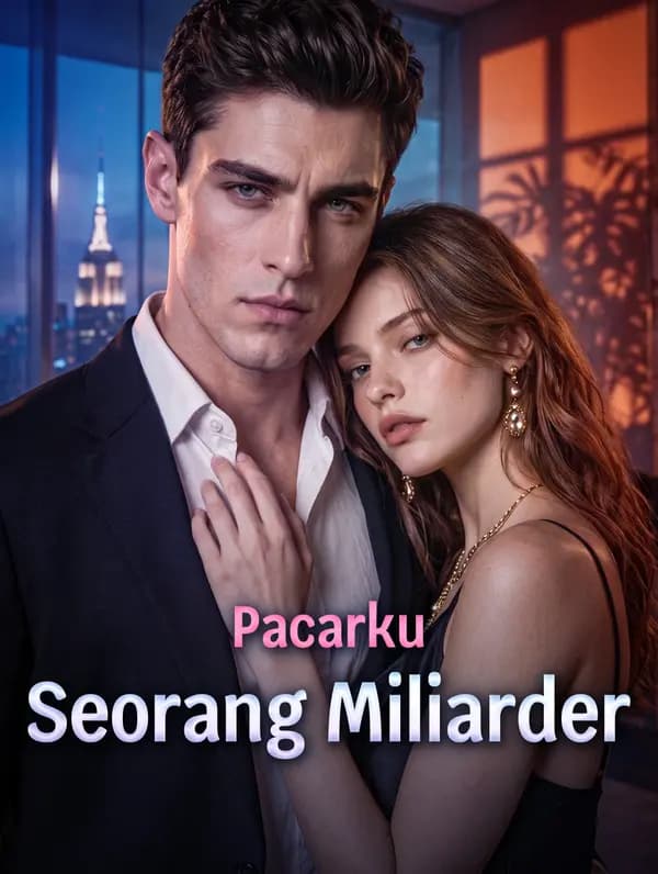Pacarku Seorang Miliarder - FreeReels
