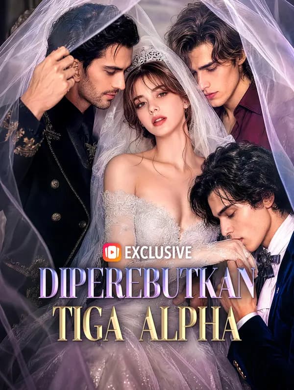 Diperebutkan Tiga Alpha - FreeReels