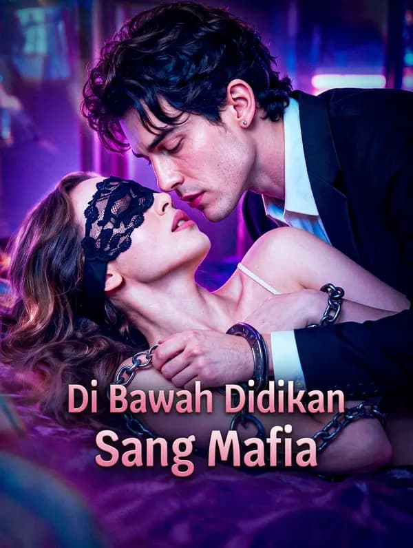 Di Bawah Didikan Sang Mafia - FreeReels
