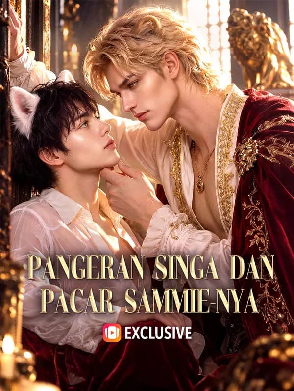 Pangeran Singa dan Pacar Sammie-nya - FreeReels