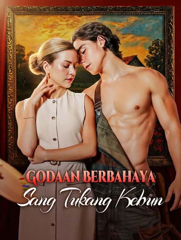 Godaan Berbahaya Sang Tukang Kebun - FreeReels