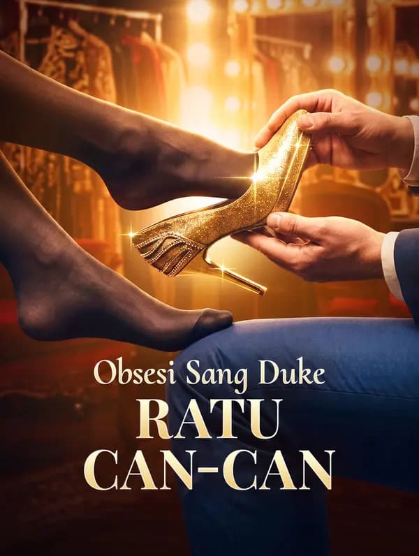 Obsesi Sang Duke: Ratu Can-Can - FreeReels