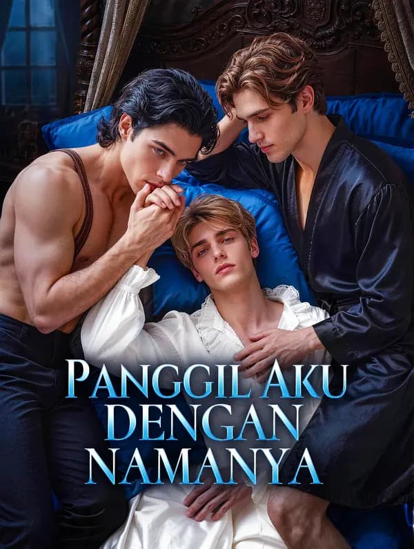 Panggil Aku dengan Namanya - FreeReels