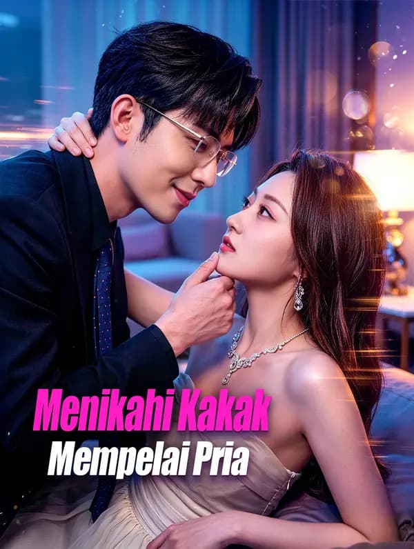 Menikahi Kakak Mempelai Pria - FreeReels