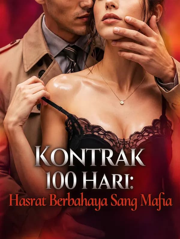 Kontrak 100 Hari: Hasrat Berbahaya Sang Mafia - FreeReels