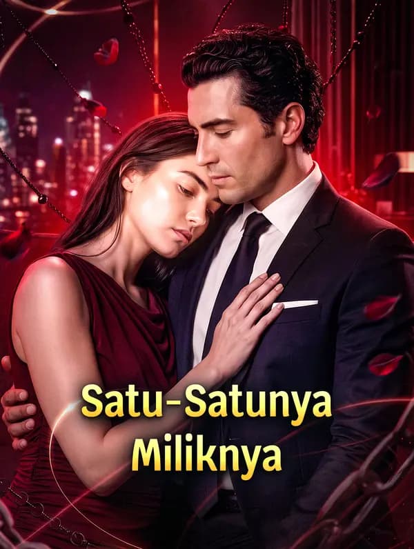 Satu-Satunya Miliknya - FreeReels