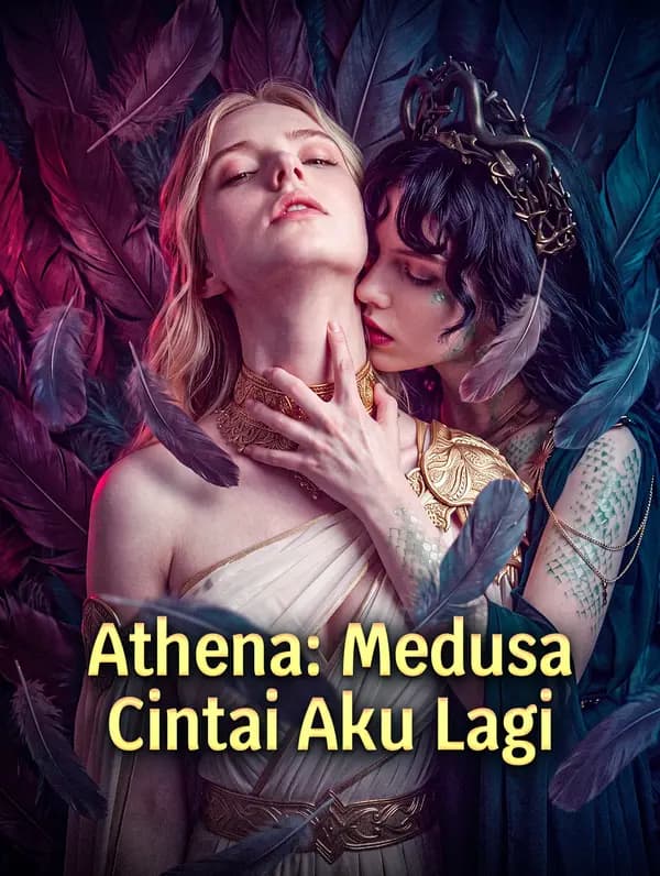 Athena: Medusa, Cintai Aku Lagi - FreeReels