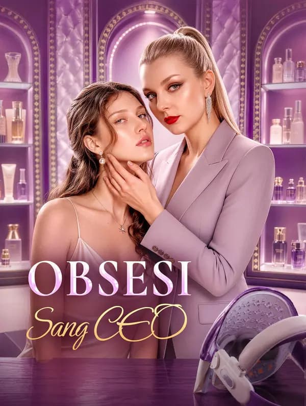Obsesi Sang CEO - FreeReels