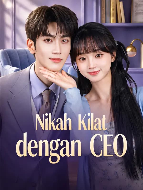 Nikah Kilat dengan CEO - FreeReels