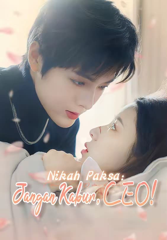 Nikah Paksa：Jangan Kabur, CEO! - Melolo