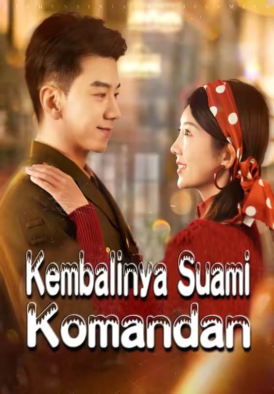 Kembalinya Suami Komandan - Melolo