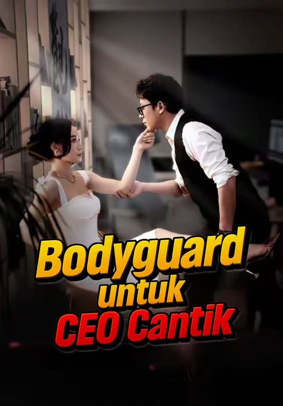 Bodyguard untuk CEO Cantik - Melolo