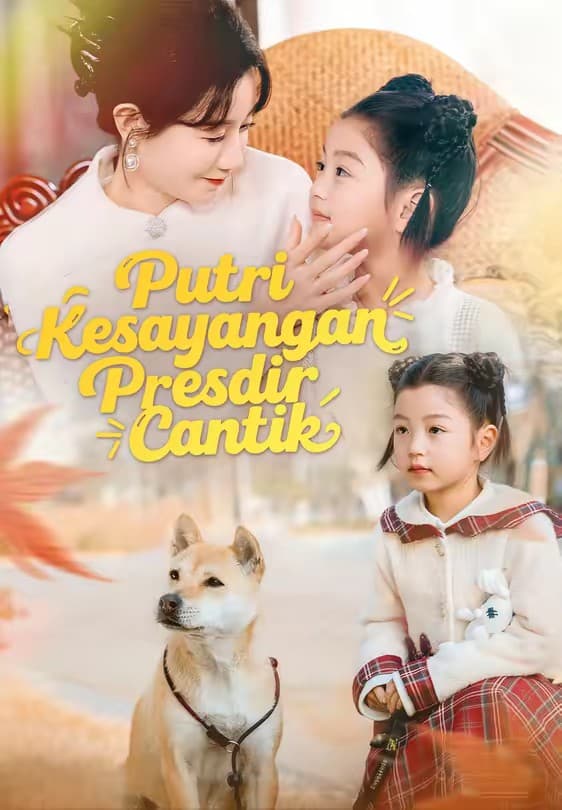 Putri Kesayangan Presdir Cantik - Melolo