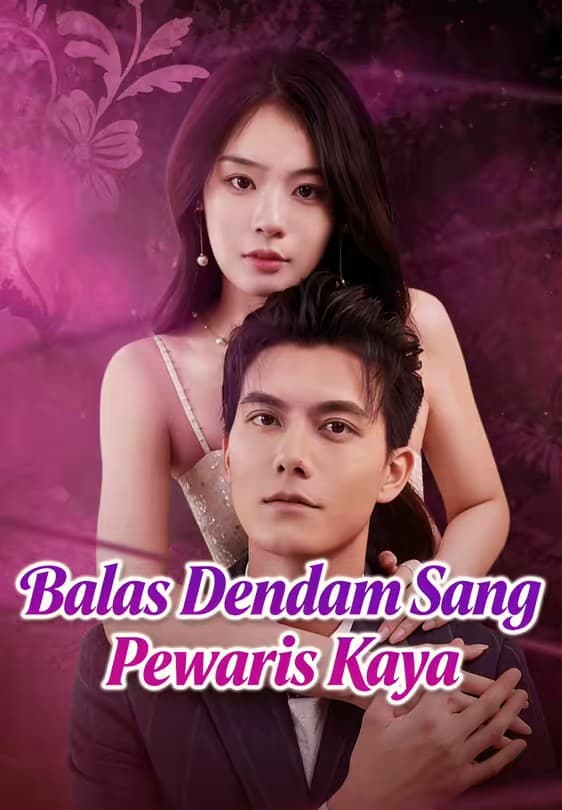 Balas Dendam Sang Pewaris Kaya - Melolo