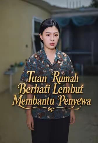 Tuan Rumah Berhati Lembut Membantu Penyewa - Melolo