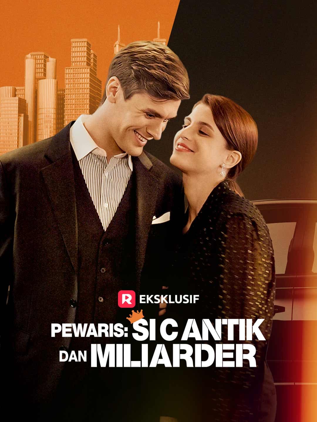 Pewaris: Si Cantik dan Miliarder - ReelShort