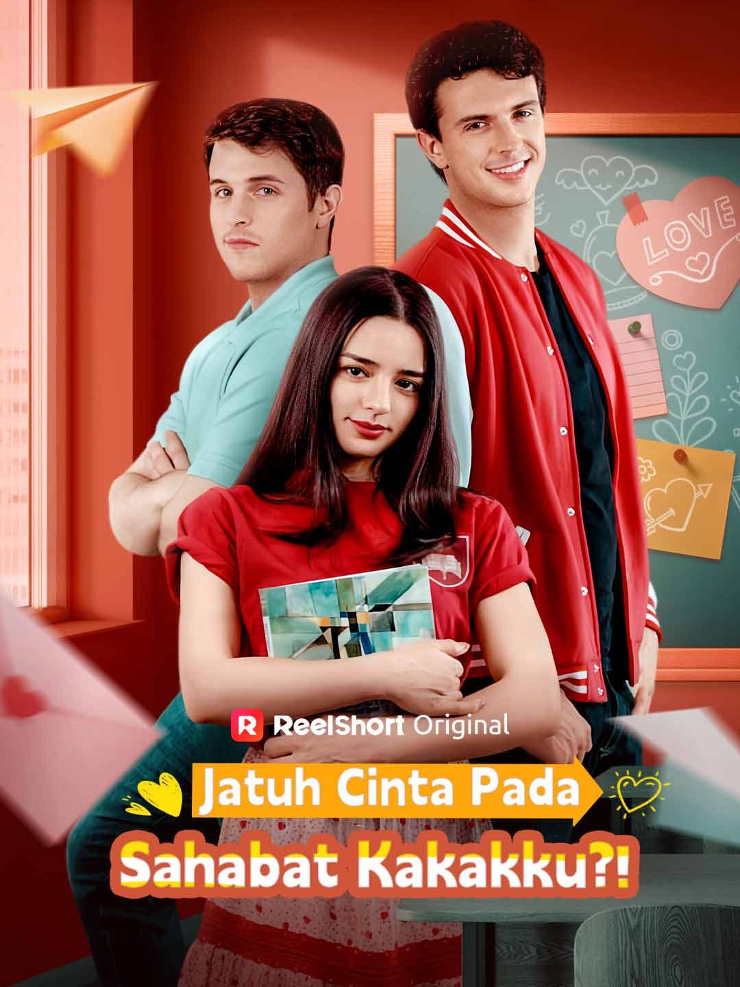 Jatuh Cinta pada Sahabat Kakakku?! - ReelShort