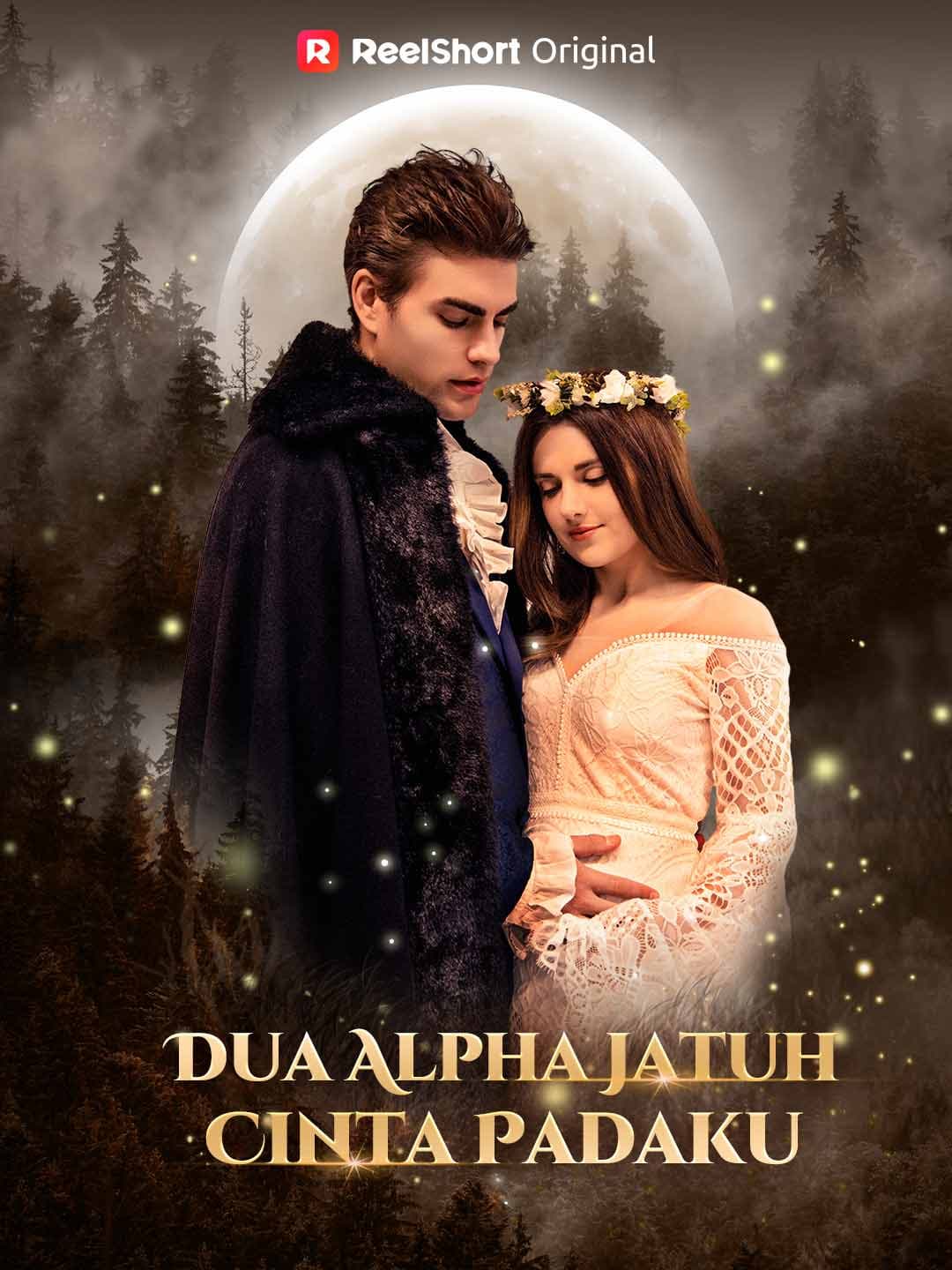 Dua Alpha Jatuh Cinta Padaku - ReelShort