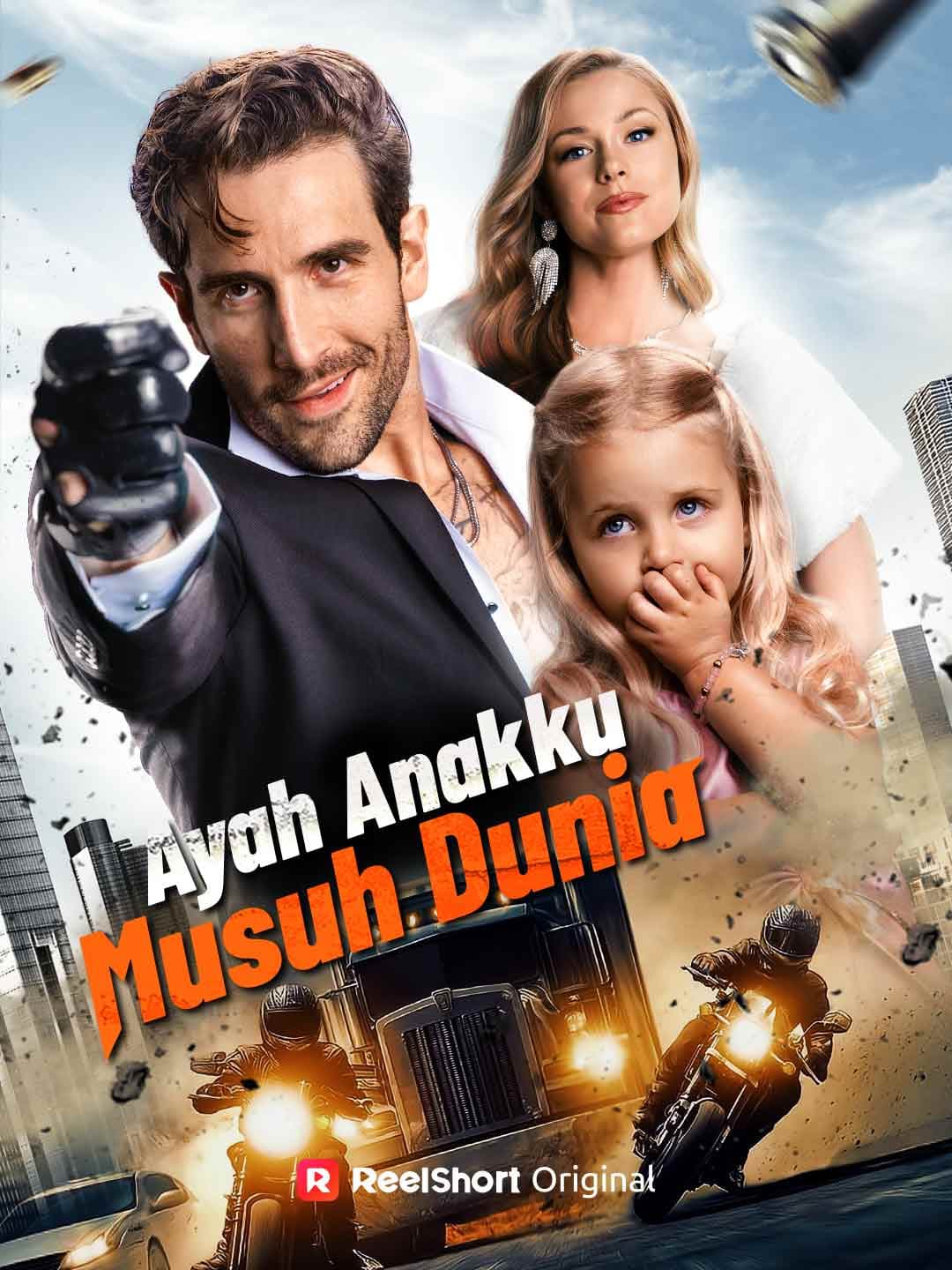 Ayah Anakku, Musuh Dunia - ReelShort