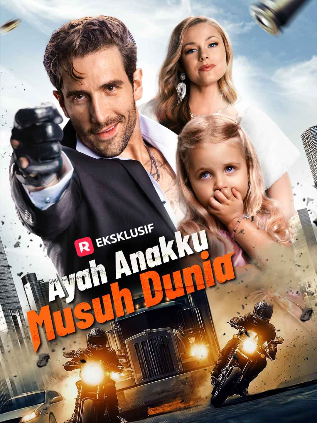 Ayah Anakku, Musuh Dunia - ReelShort