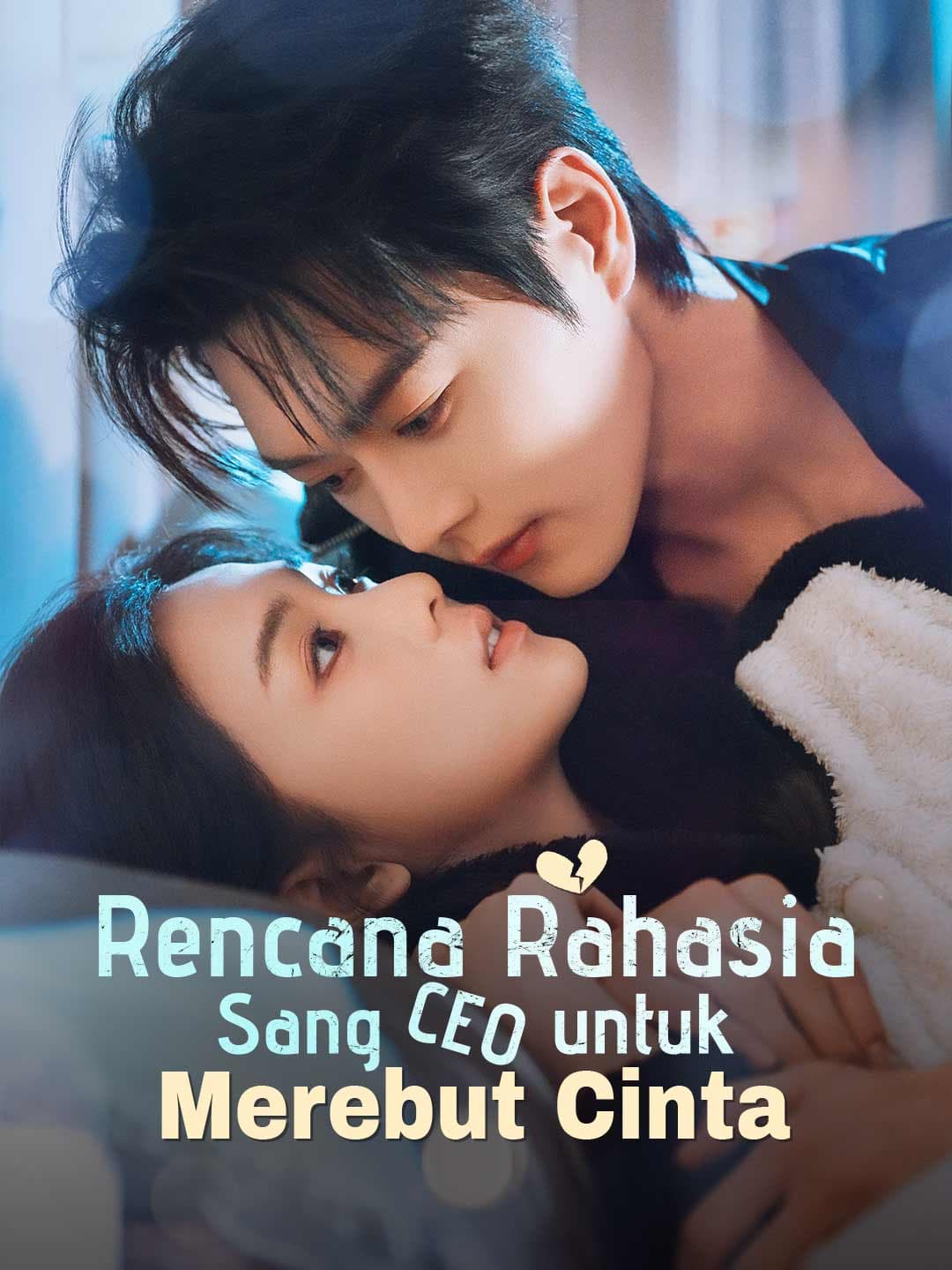 Rencana Rahasia Sang CEO untuk Merebut Cinta - ReelShort