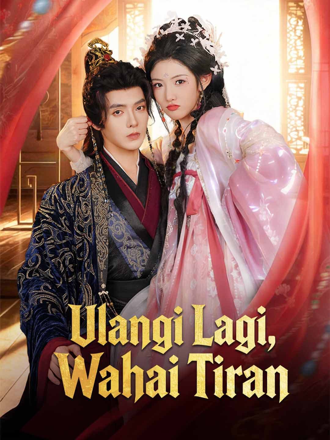 Ulangi Lagi, Wahai Tiran - ReelShort