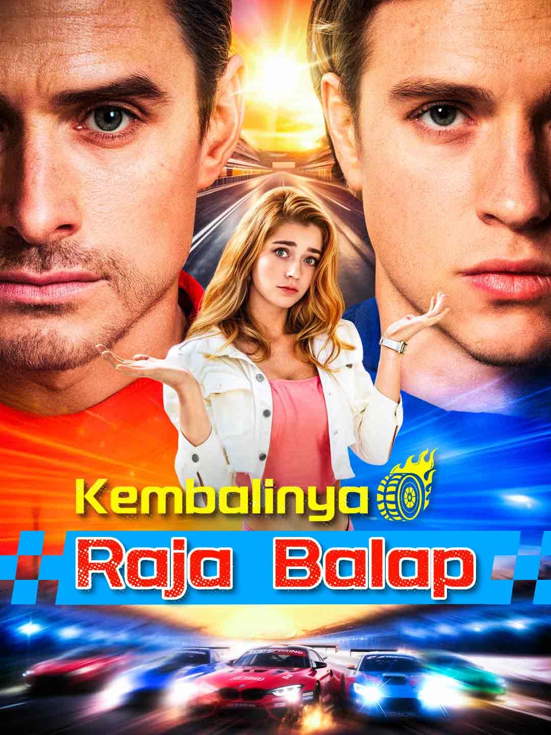 Kembalinya Raja Balap - ReelShort