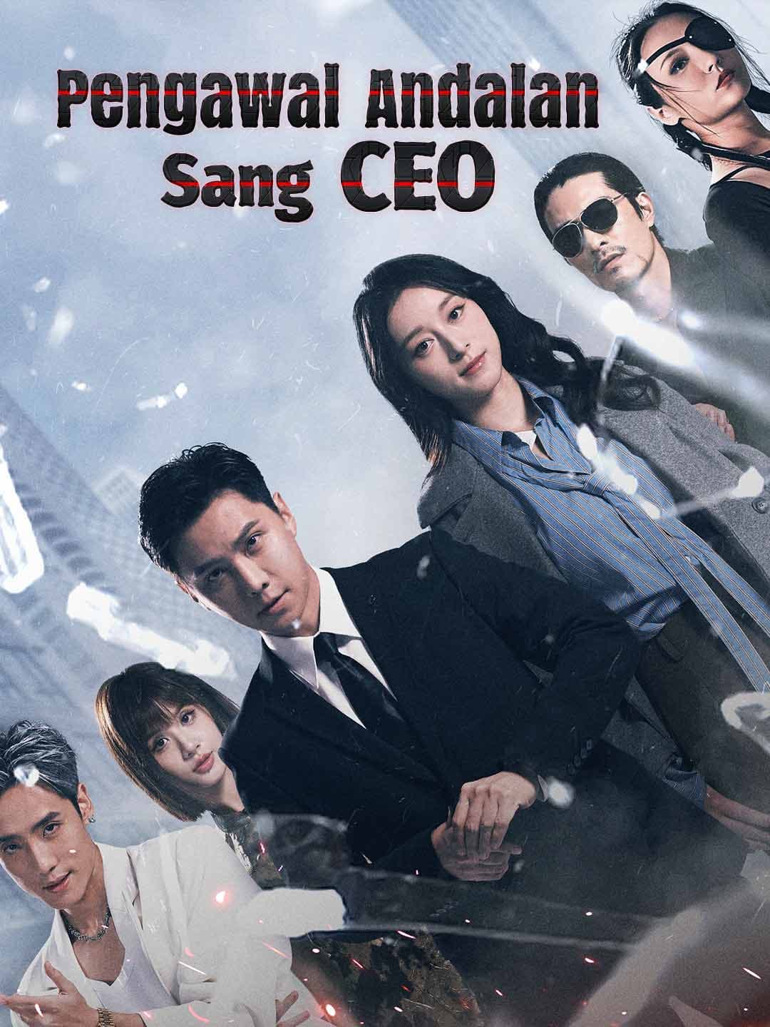 Pengawal Andalan Sang CEO - ReelShort