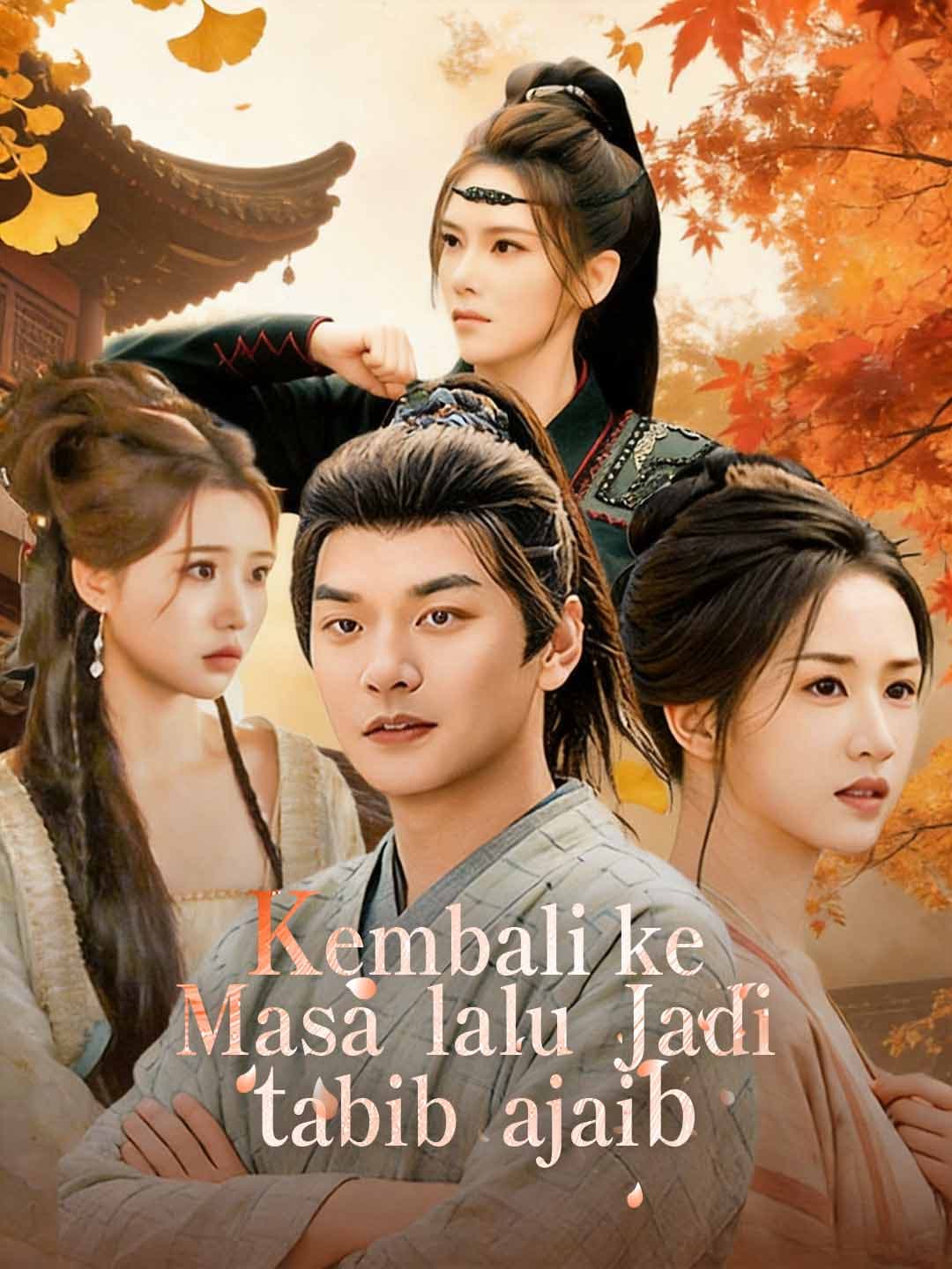 Kembali ke Masa Lalu Jadi Tabib Ajaib - ReelShort