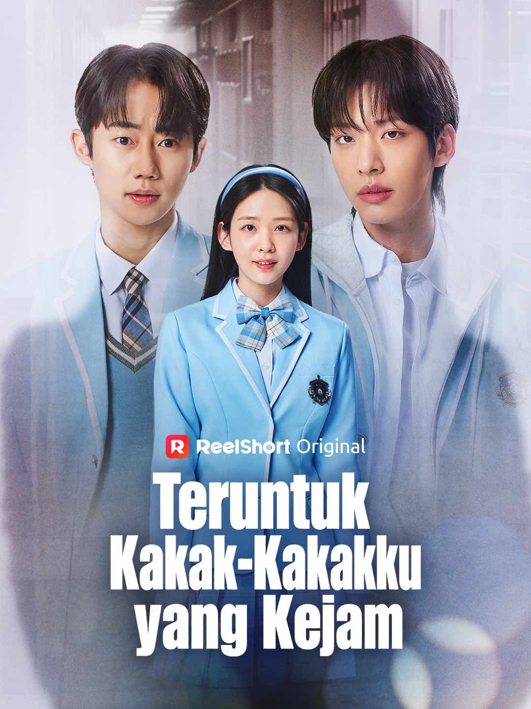 Teruntuk Kakak-Kakakku yang Kejam - ReelShort