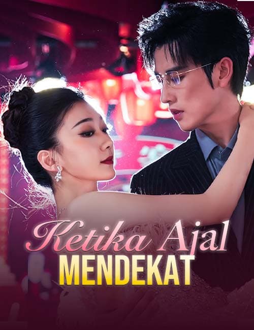 Ketika Ajal Mendekat - FlickReels