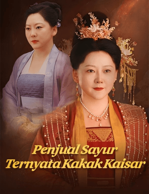 Penjual Sayur Ternyata Kakak Kaisar - FlickReels