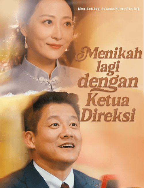 Menikah lagi dengan Ketua Direksi(Dubbing) - FlickReels