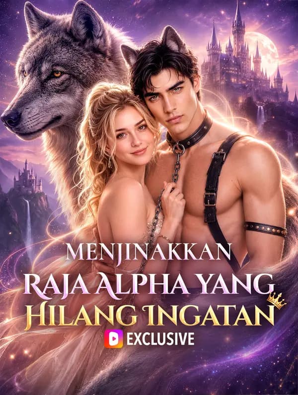 Menjinakkan Raja Alpha yang Hilang Ingatan - FreeReels