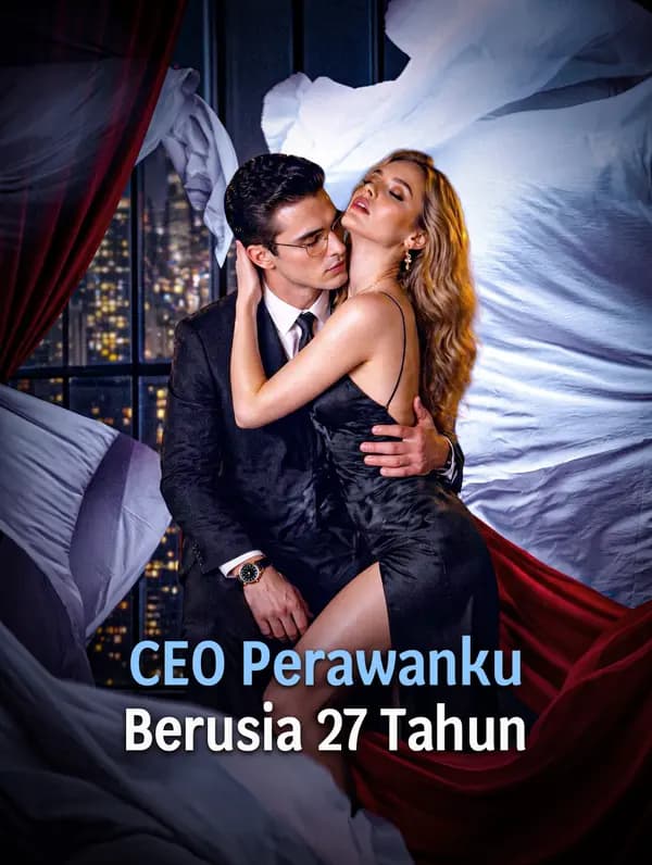 CEO Perawanku Berusia 27 Tahun - FreeReels