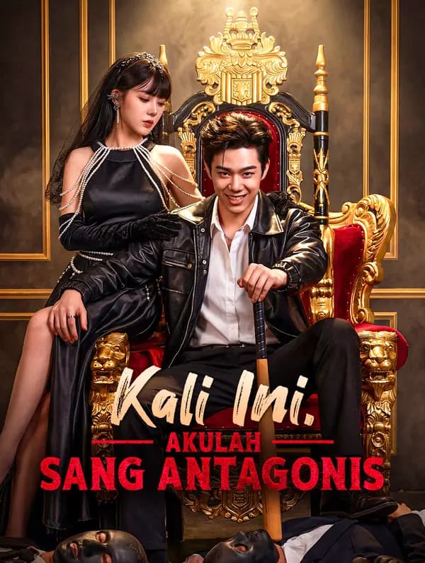 Kali Ini, Akulah Sang Antagonis(Sulih Suara) - FreeReels